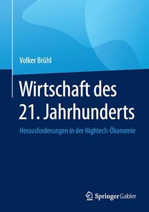 Seller image for Wirtschaft des 21. Jahrhunderts : Herausforderungen in der Hightech-konomie for sale by AHA-BUCH GmbH