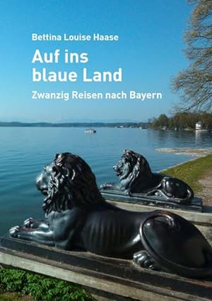 Bild des Verkufers fr Auf ins blaue Land : Zwanzig Reisen nach Bayern zum Verkauf von AHA-BUCH GmbH