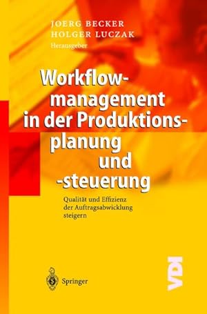 Bild des Verkufers fr Workflowmanagement in der Produktionsplanung und -steuerung : Qualitt und Effizienz der Auftragsabwicklung steigern zum Verkauf von AHA-BUCH GmbH