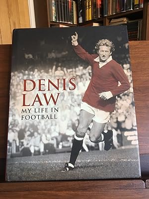 Seller image for Denis Law: My Life In Football for sale by Grimes Hill Book Club