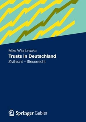 Bild des Verkufers fr Trusts in Deutschland : Zivilrecht - Steuerrecht zum Verkauf von AHA-BUCH GmbH