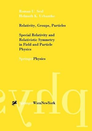 Seller image for Relativity, Groups, Particles : Special Relativity and Relativistic Symmetry in Field and Particle Physics for sale by AHA-BUCH GmbH