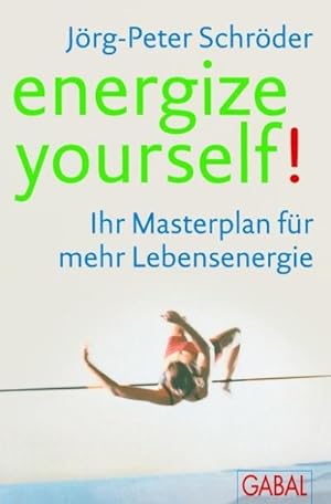 Bild des Verkufers fr energize yourself! : Ihr Masterplan fr mehr Lebensenergie zum Verkauf von AHA-BUCH GmbH