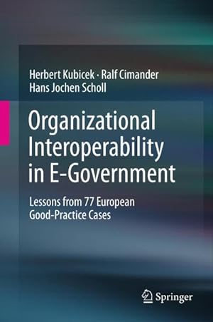Bild des Verkufers fr Organizational Interoperability in E-Government : Lessons from 77 European Good-Practice Cases zum Verkauf von AHA-BUCH GmbH
