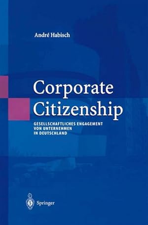 Bild des Verkufers fr Corporate Citizenship : Gesellschaftliches Engagement von Unternehmen in Deutschland zum Verkauf von AHA-BUCH GmbH