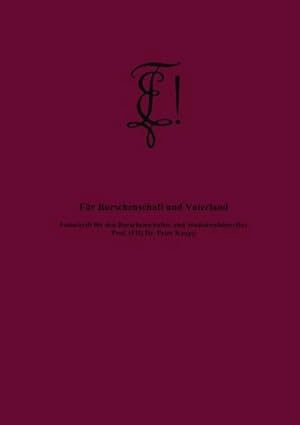 Seller image for Fr Burschenschaft und Vaterland : Festschrift fr den Burschenschafter und Studentenhistoriker Prof. (FH) Dr. Peter Kaupp for sale by AHA-BUCH GmbH