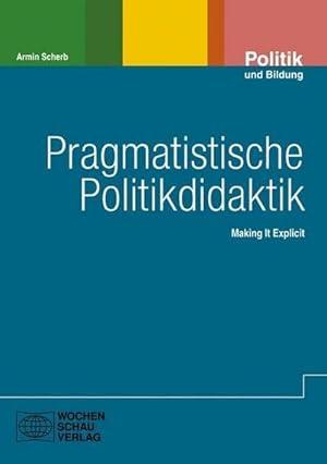 Seller image for Pragmatistische Politikdidaktik : Making It Explicit for sale by AHA-BUCH GmbH