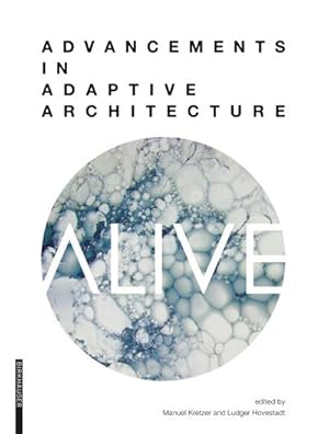 Bild des Verkufers fr ALIVE : Advancements in adaptive architecture zum Verkauf von AHA-BUCH GmbH