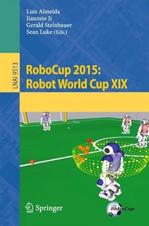 Imagen del vendedor de RoboCup 2015: Robot World Cup XIX a la venta por AHA-BUCH GmbH