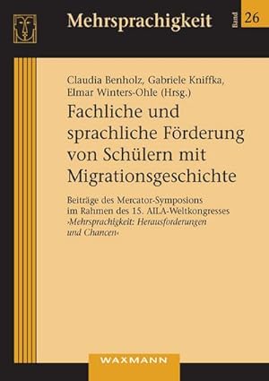 Bild des Verkufers fr Fachliche und sprachliche Frderung von Schlern mit Migrationsgeschichte : Beitrge des Mercator-Symposions im Rahmen des 15. AILA-Weltkongresses "Mehrsprachigkeit: Herausforderungen und Chancen" zum Verkauf von AHA-BUCH GmbH