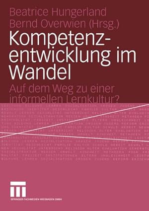 Imagen del vendedor de Kompetenzentwicklung im Wandel : Auf dem Weg zu einer informellen Lernkultur? a la venta por AHA-BUCH GmbH