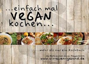 Bild des Verkufers fr einfach mal vegan kochen. : .mehr als nur ein Kochbuch zum Verkauf von AHA-BUCH GmbH