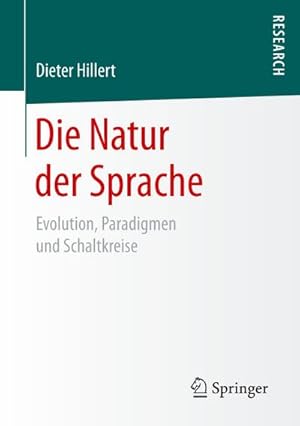 Bild des Verkufers fr Die Natur der Sprache : Evolution, Paradigmen und Schaltkreise zum Verkauf von AHA-BUCH GmbH