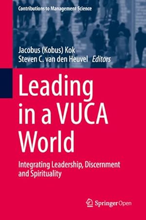 Bild des Verkufers fr Leading in a VUCA World : Integrating Leadership, Discernment and Spirituality zum Verkauf von AHA-BUCH GmbH