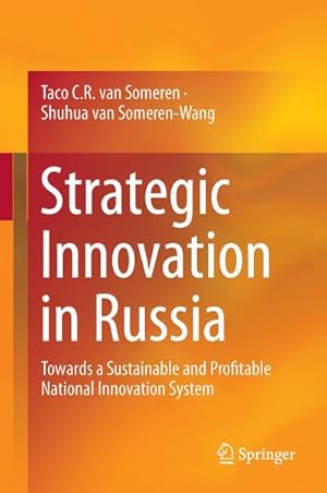 Imagen del vendedor de Strategic Innovation in Russia : Towards a Sustainable and Profitable National Innovation System a la venta por AHA-BUCH GmbH