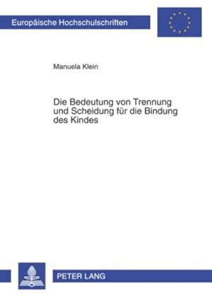 Seller image for Die Bedeutung von Trennung und Scheidung fr die Bindung des Kindes for sale by AHA-BUCH GmbH