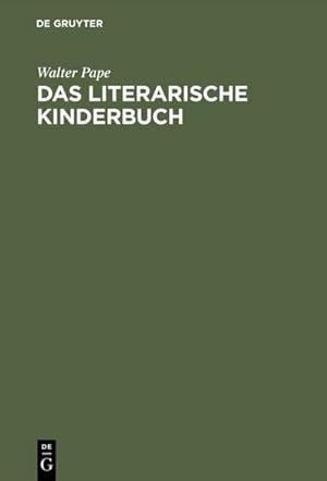 Bild des Verkufers fr Das literarische Kinderbuch : Studien zur Entstehung und Typologie zum Verkauf von AHA-BUCH GmbH