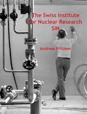 Bild des Verkufers fr The Swiss Institute for Nuclear Research SIN zum Verkauf von AHA-BUCH GmbH