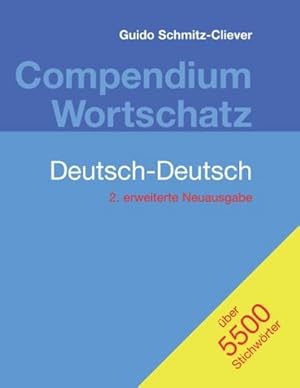 Bild des Verkufers fr Compendium Wortschatz Deutsch-Deutsch, erweiterte Neuausgabe : 2. erweiterte Neuausgabe zum Verkauf von AHA-BUCH GmbH