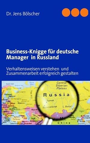 Bild des Verkufers fr Business-Knigge fr deutsche Manager in Russland : Verhaltensweisen verstehen und Zusammenarbeit erfolgreich gestalten zum Verkauf von AHA-BUCH GmbH