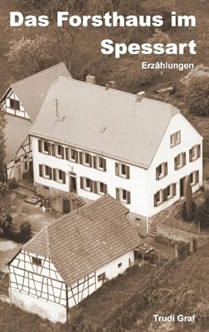 Bild des Verkufers fr Das Forsthaus im Spessart zum Verkauf von AHA-BUCH GmbH