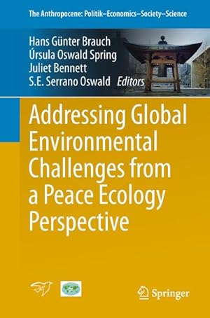 Bild des Verkufers fr Addressing Global Environmental Challenges from a Peace Ecology Perspective zum Verkauf von AHA-BUCH GmbH