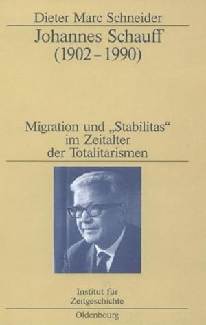 Bild des Verkufers fr Johannes Schauff (1902-1990) : Migration und "Stabilitas" im Zeitalter der Totalitarismen zum Verkauf von AHA-BUCH GmbH