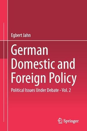 Bild des Verkufers fr German Domestic and Foreign Policy : Political Issues Under Debate - Vol. 2 zum Verkauf von AHA-BUCH GmbH