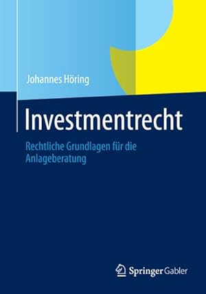 Bild des Verkufers fr Investmentrecht : Rechtliche Grundlagen fr die Anlageberatung zum Verkauf von AHA-BUCH GmbH