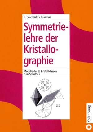 Bild des Verkufers fr Symmetrielehre der Kristallographie : Modelle der 32 Kristallklassen zum Selbstbau zum Verkauf von AHA-BUCH GmbH