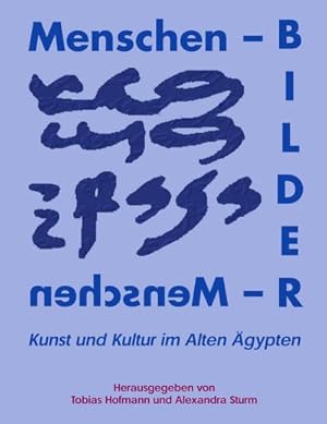 Bild des Verkufers fr Menschenbilder - Bildermenschen : Kunst und Kultur im alten gypten zum Verkauf von AHA-BUCH GmbH