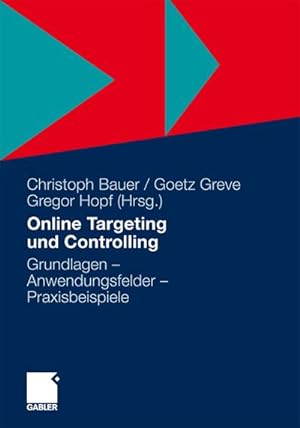 Imagen del vendedor de Online Targeting und Controlling : Grundlagen - Anwendungsfelder - Praxisbeispiele a la venta por AHA-BUCH GmbH