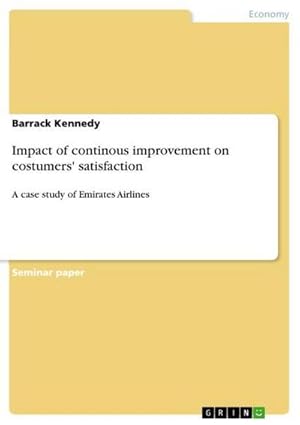 Seller image for Impact of continous improvement on costumers' satisfaction : A case study of Emirates Airlines for sale by AHA-BUCH GmbH