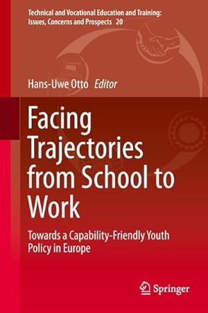 Bild des Verkufers fr Facing Trajectories from School to Work : Towards a Capability-Friendly Youth Policy in Europe zum Verkauf von AHA-BUCH GmbH