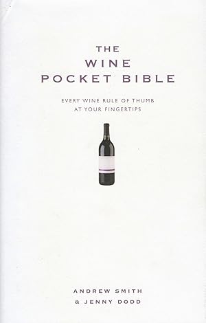 The Wine Pocket Bible : Every Wine Rule Of Thumb At Your Fingertips :