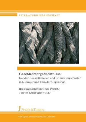 Imagen del vendedor de Geschlechtergedchtnisse : Gender-Konstellationen und Erinnerungsmuster in Literatur und Film der Gegenwart a la venta por AHA-BUCH GmbH