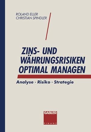 Bild des Verkufers fr Zins- und Whrungsrisiken optimal managen : Analyse Risiko Strategie zum Verkauf von AHA-BUCH GmbH