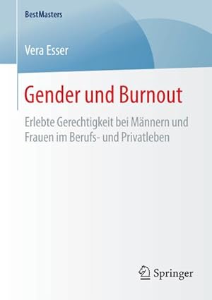 Immagine del venditore per Gender und Burnout : Erlebte Gerechtigkeit bei Mnnern und Frauen im Berufs- und Privatleben venduto da AHA-BUCH GmbH