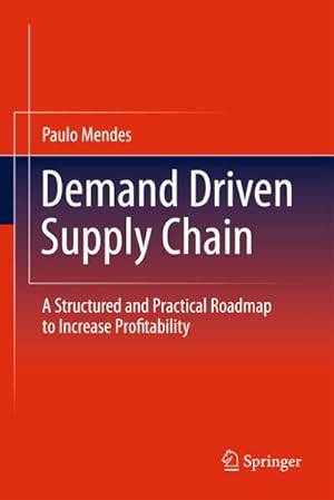 Image du vendeur pour Demand Driven Supply Chain : A Structured and Practical Roadmap to Increase Profitability mis en vente par AHA-BUCH GmbH