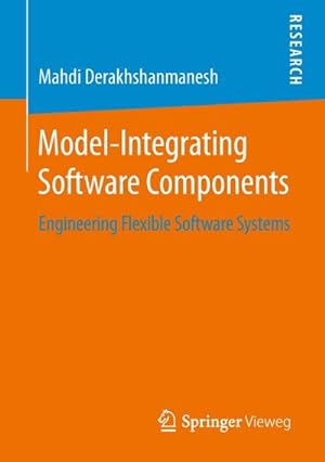 Imagen del vendedor de Model-Integrating Software Components : Engineering Flexible Software Systems a la venta por AHA-BUCH GmbH