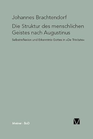 Bild des Verkufers fr Selbstrefelexion und Erkenntnis Gottes : Die Struktur des menschlichen Geistes nach Augustinus De Trinitate zum Verkauf von AHA-BUCH GmbH