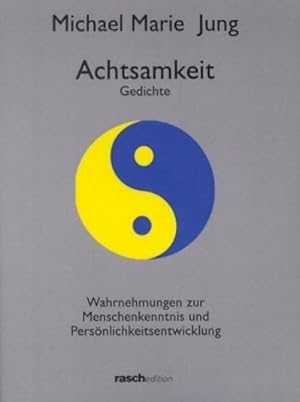 Seller image for Achtsamkeit. Gedichte; Wahrnehmungen zur Menschenkenntnis und Persnlichkeitsentwicklung for sale by AHA-BUCH GmbH