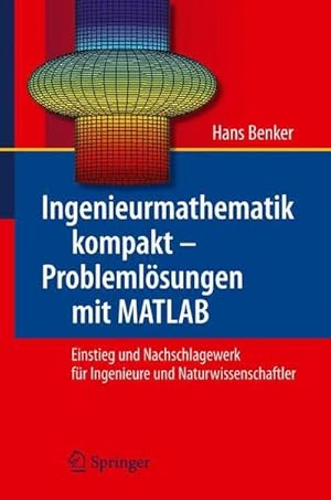 Bild des Verkufers fr Ingenieurmathematik kompakt  Problemlsungen mit MATLAB : Einstieg und Nachschlagewerk fr Ingenieure und Naturwissenschaftler zum Verkauf von AHA-BUCH GmbH