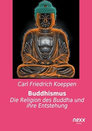 Bild des Verkufers fr Buddhismus : Die Religion des Buddha und ihre Entstehung zum Verkauf von AHA-BUCH GmbH