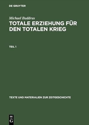 Image du vendeur pour Totale Erziehung fr den totalen Krieg : Hitlerjugend und nationalsozialistische Jugendpolitik mis en vente par AHA-BUCH GmbH