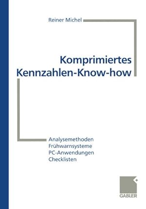 Bild des Verkufers fr Komprimiertes Kennzahlen-Know-how : Analysemethoden, Frhwarnsysteme, PC-Anwendungen, Checklisten zum Verkauf von AHA-BUCH GmbH