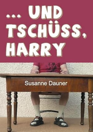 Seller image for . und tschss, Harry for sale by AHA-BUCH GmbH
