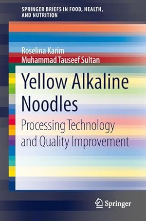 Bild des Verkufers fr Yellow Alkaline Noodles : Processing Technology and Quality Improvement zum Verkauf von AHA-BUCH GmbH