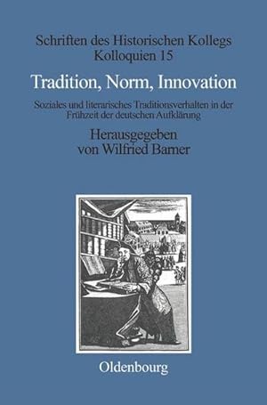 Seller image for Tradition, Norm, Innovation : Soziales und literarisches Traditionsverhalten in der Frhzeit der deutschen Aufklrung for sale by AHA-BUCH GmbH
