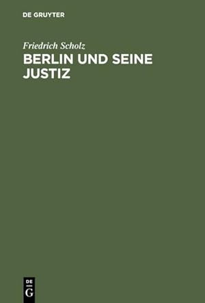 Bild des Verkufers fr Berlin und seine Justiz : Die Geschichte des Kammergerichtsbezirks 1945 bis 1980 zum Verkauf von AHA-BUCH GmbH